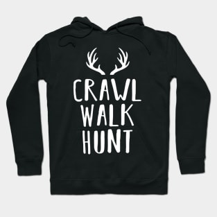 Crawl Walk Hunt Hoodie